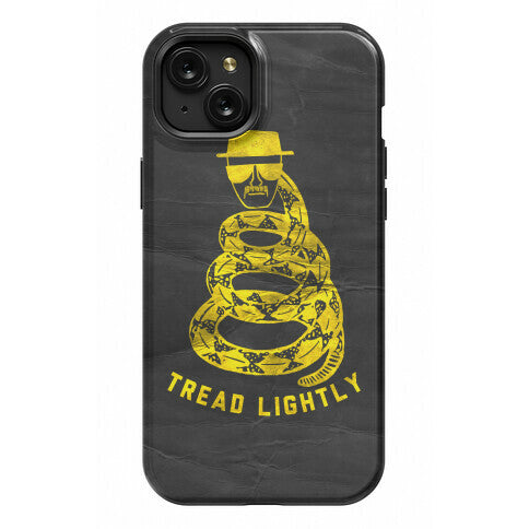 Breaking Bad Tread Lightly Phone Case